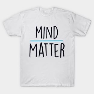 Mind Over Matter T-Shirt